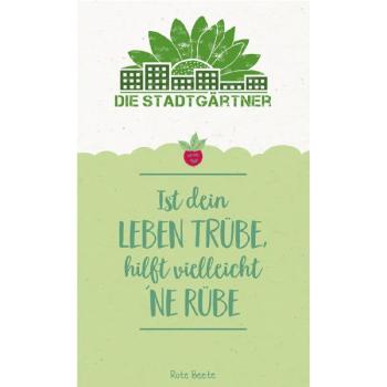 Ist das Leben trübe, hilft vielleicht 'ne Rübe